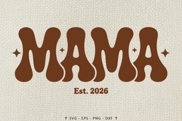 Celebrating Motherhood with Mama Est. 2026 SVG