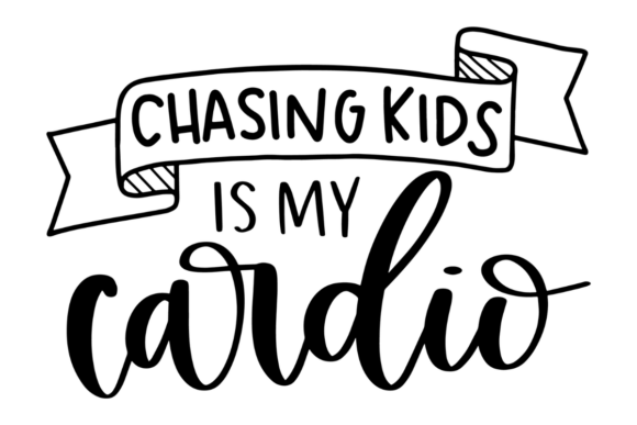 Chasing Kids is My Cardio: A Fun Embroidery Design