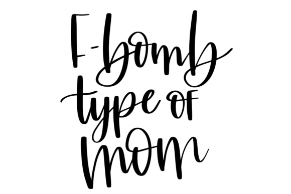 F-Bomb Type of Mom: A Humorous Embroidery Design