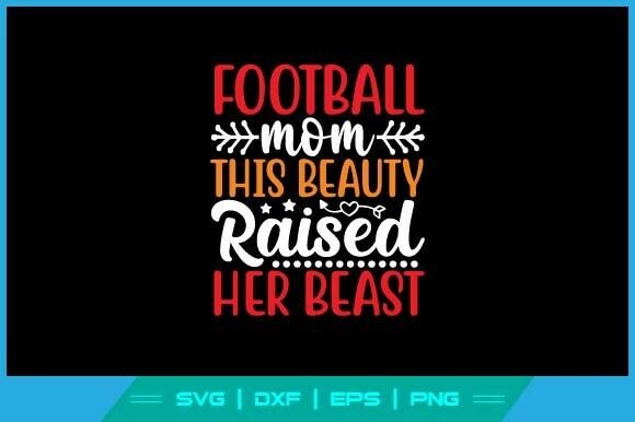 Football Mom: This Beauty Raised Beast
