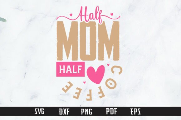 Half Mom Half Coffee PNG: A Designer's Take