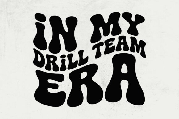 In My Drill Team Era Svg: A Versatile Embroidery Design