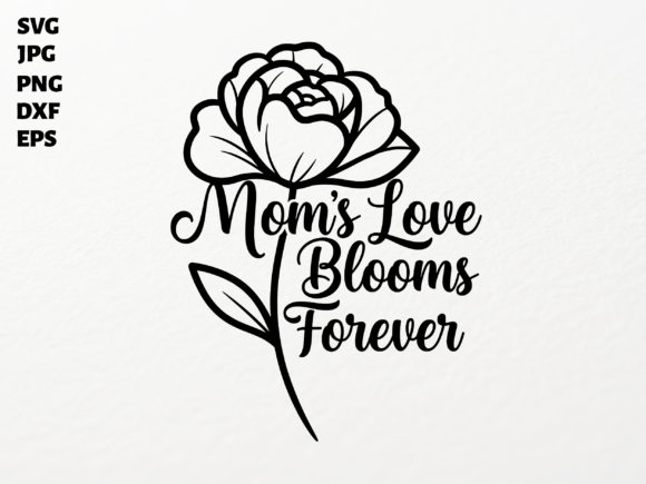 Mother's Affection Blossoms Always SVG: A Heartfelt Design