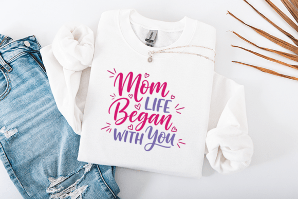 Review: Mom Life Began with You Mothers Day