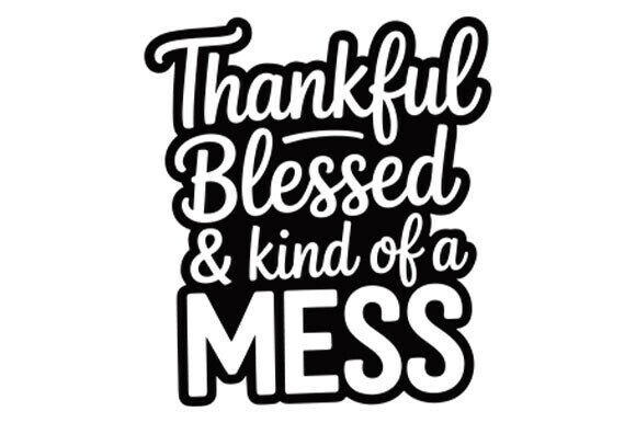Thankful Blessed and Kind of a Mess, Fall